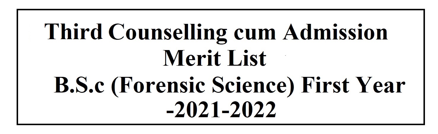 Third Counselling cum Admission Merit List Of BSc.-Forensic Science-First Year A.Y. 2021-2022